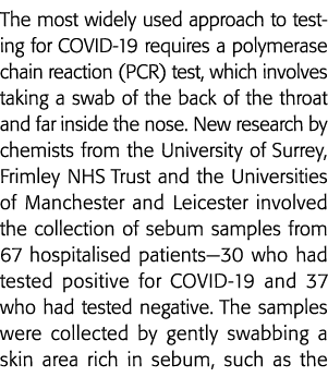 The most widely used approach to testing for COVID-19 requires a polymerase chain reaction (PCR) test, which involves   