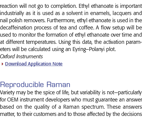 reaction will not go to completion  Ethyl ethanoate is important industrially as it is used as a solvent in enamels,    
