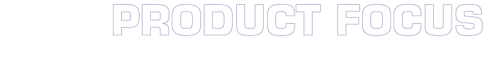 Product Focus