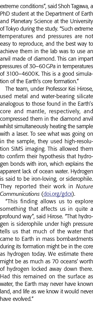 extreme conditions , said Shoh Tagawa, a PhD student at the Department of Earth and Planetary Science at the Universi   