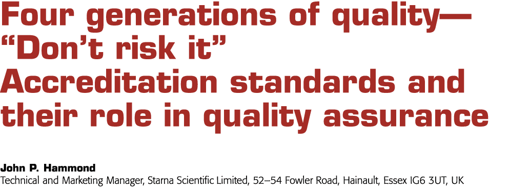   Four generations of quality— Don t risk it  Accreditation standards and their role in quality assurance John P  Ham   