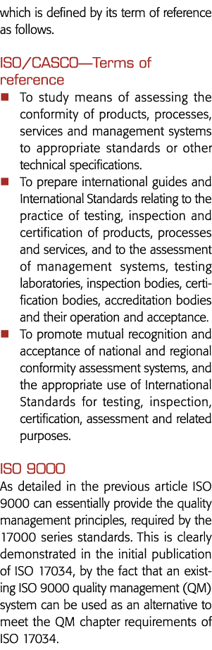 which is defined by its term of reference as follows  ISO CASCO—Terms of reference   To study means of assessing the    