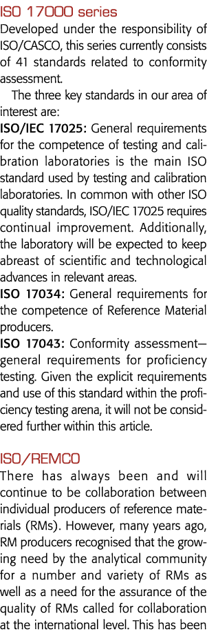 ISO 17000 series Developed under the responsibility of ISO CASCO, this series currently consists of 41 standards rela   