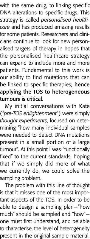 with the same drug, to linking specific DNA alterations to specific drugs  This strategy is called personalised healt   