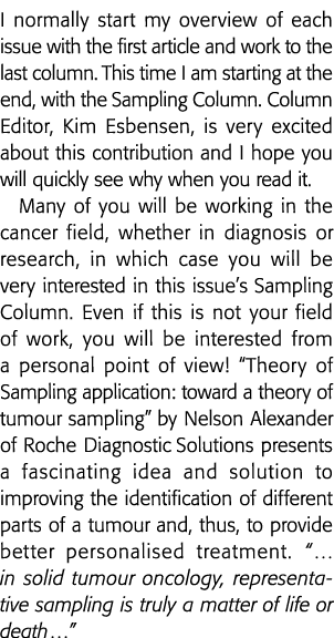I normally start my overview of each issue with the first article and work to the last column  This time I am startin   