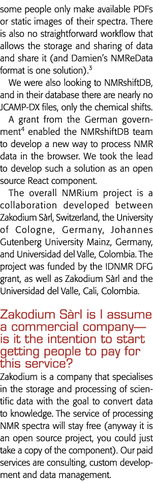 some people only make available PDFs or static images of their spectra  There is also no straightforward workflow tha   