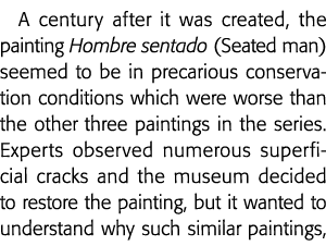 A century after it was created, the painting Hombre sentado (Seated man) seemed to be in precarious conservation cond   