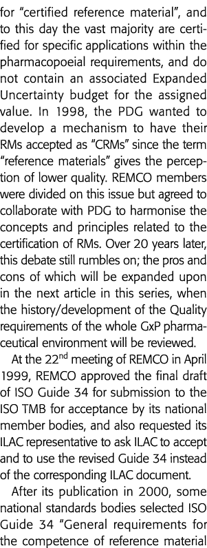 for  certified reference material , and to this day the vast majority are certified for specific applications within    
