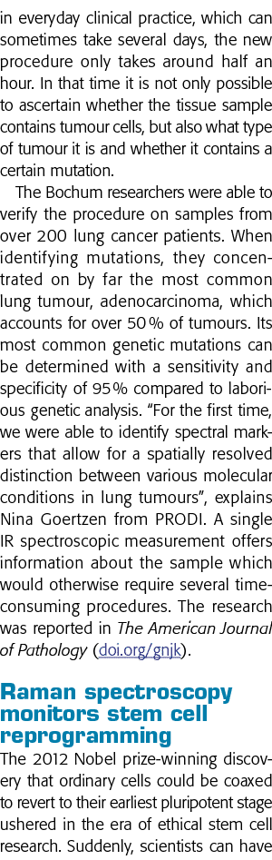 in everyday clinical practice, which can sometimes take several days, the new procedure only takes around half an hou   