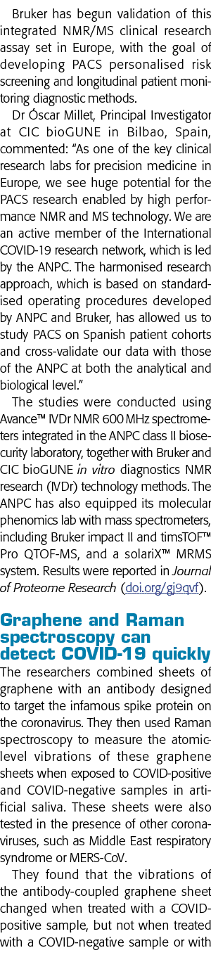 Bruker has begun validation of this integrated NMR MS clinical research assay set in Europe, with the goal of develop   