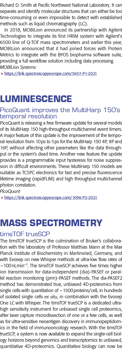 Richard D  Smith at Pacific Northwest National Laboratory  It can separate and identify molecular structures that can   