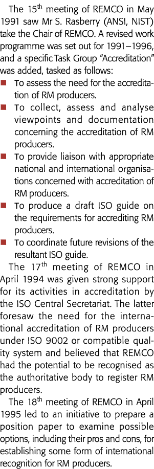 The 15th meeting of REMCO in May 1991 saw Mr S  Rasberry (ANSI, NIST) take the Chair of REMCO  A revised work program   