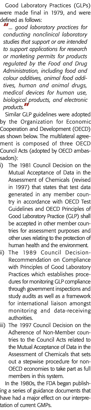 Good Laboratory Practices (GLPs) were made final in 1979, and were defined as follows:      good laboratory practices   