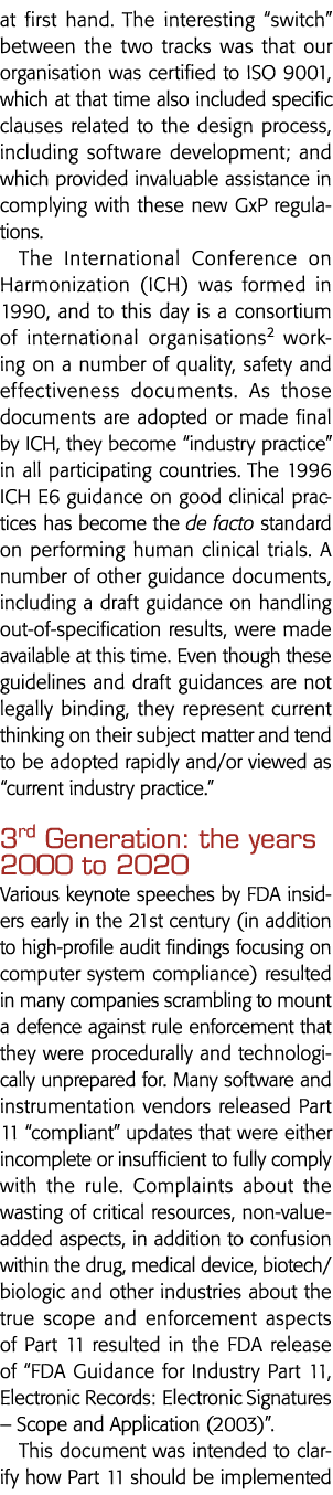 at first hand  The interesting  switch  between the two tracks was that our organisation was certified to ISO 9001, w   