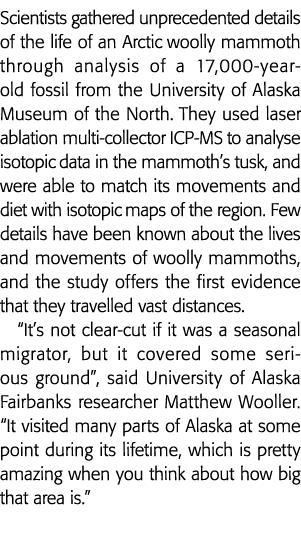 Scientists gathered unprecedented details of the life of an Arctic woolly mammoth through analysis of a 17,000-year-o   