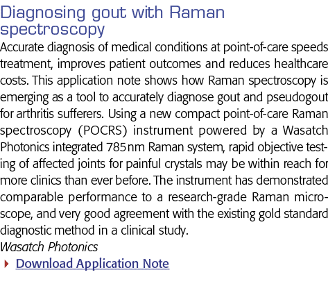 Diagnosing gout with Raman spectroscopy Accurate diagnosis of medical conditions at point-of-care speeds treatment, i   