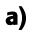 a)