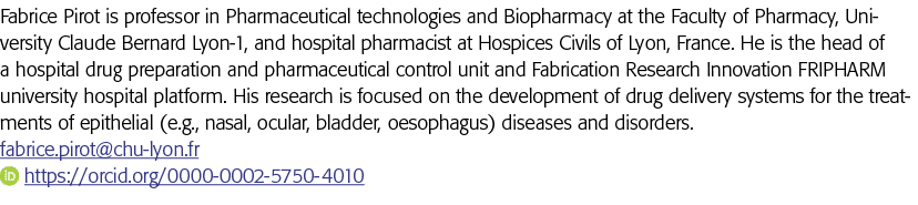 Fabrice Pirot is professor in Pharmaceutical technologies and Biopharmacy at the Faculty of Pharmacy, University Clau   