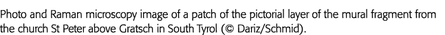 Photo and Raman microscopy image of a patch of the pictorial layer of the mural fragment from the church St Peter abo   