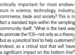 critically important for most endeavours in science, technology, industry, commerce, trade and society  This is in fa   