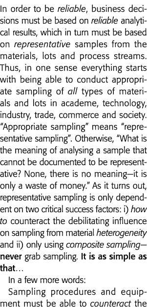 In order to be reliable, business decisions must be based on reliable analytical results, which in turn must be based   