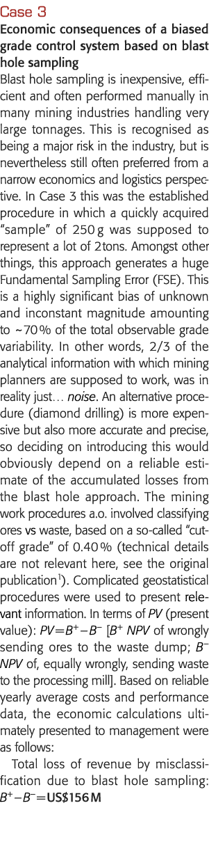 Case 3 Economic consequences of a biased grade control system based on blast hole sampling Blast hole sampling is ine   