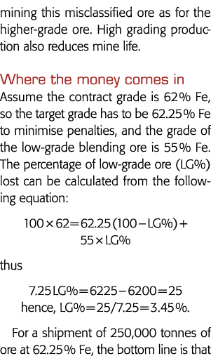 mining this misclassified ore as for the higher-grade ore  High grading production also reduces mine life  Where the    