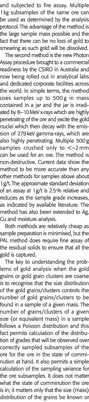 and subjected to fire assay  Multiple 1 kg subsamples of the same ore can be used as determined by the analysis proto   