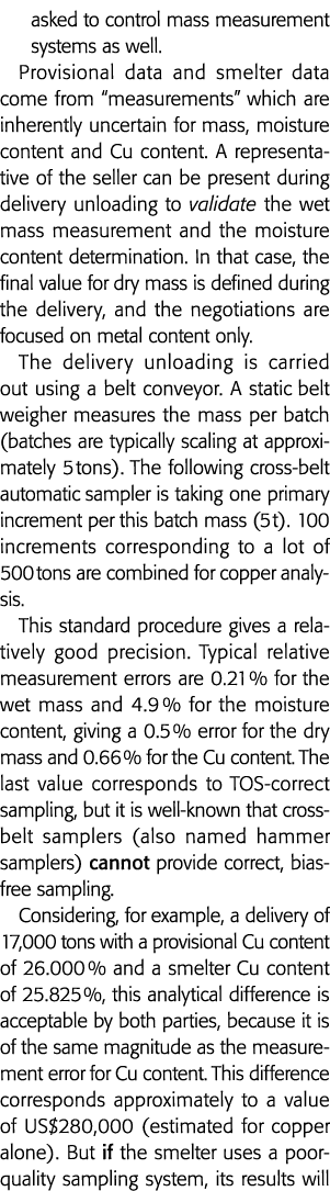 asked to control mass measurement systems as well  Provisional data and smelter data come from  measurements  which a   