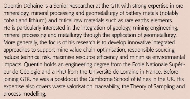 Quentin Dehaine is a Senior Researcher at the GTK with strong expertise in ore mineralogy, mineral processing and geo   