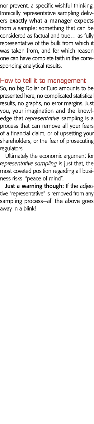 nor prevent, a specific wishful thinking  Ironically representative sampling delivers exactly what a manager expects    