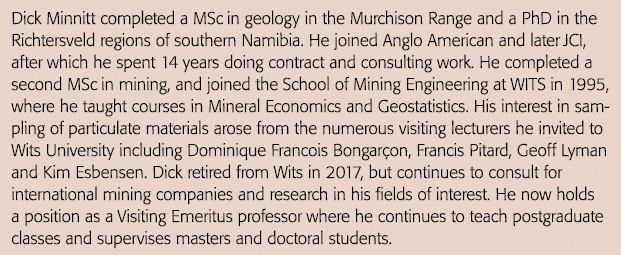 Dick Minnitt completed a MSc in geology in the Murchison Range and a PhD in the Richtersveld regions of southern Nami   