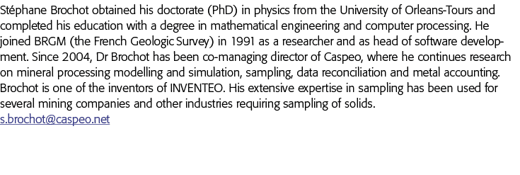 Stéphane Brochot obtained his doctorate (PhD) in physics from the University of Orleans-Tours and completed his educa   