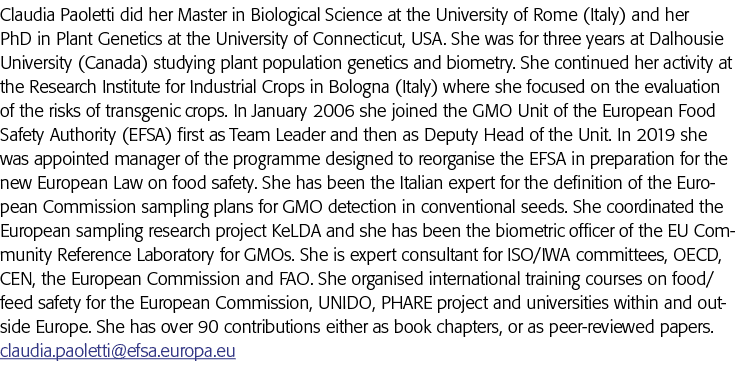 Claudia Paoletti did her Master in Biological Science at the University of Rome (Italy) and her PhD in Plant Genetics   