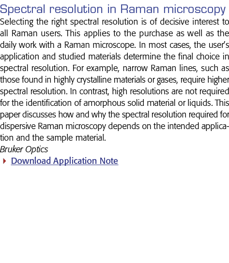 Spectral resolution in Raman microscopy Selecting the right spectral resolution is of decisive interest to all Raman    
