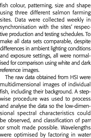 fish colour, patterning, size and shape using three different salmon farming sites  Data were collected weekly in syn   