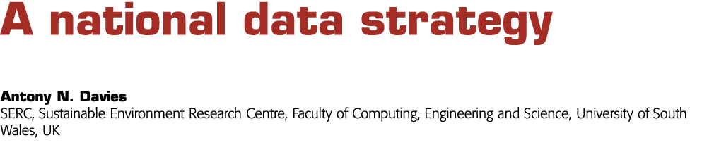 A national data strategy  Antony N  Davies SERC, Sustainable Environment Research Centre, Faculty of Computing, Engin   