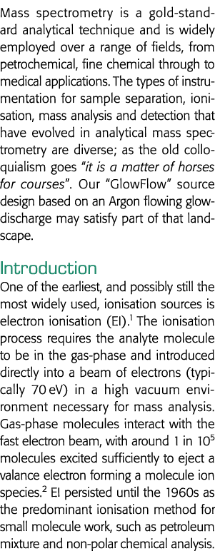 Mass spectrometry is a gold-standard analytical technique and is widely employed over a range of fields, from petroch   