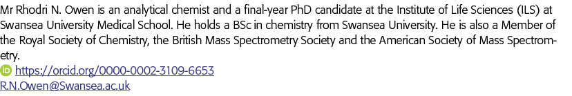 Mr Rhodri N  Owen is an analytical chemist and a final-year PhD candidate at the Institute of Life Sciences (ILS) at    