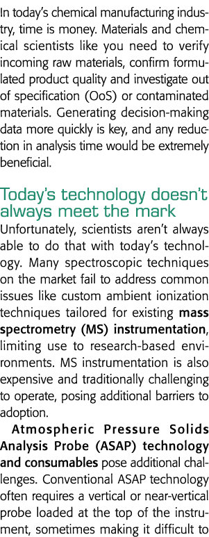 In today s chemical manufacturing industry, time is money  Materials and chemical scientists like you need to verify    