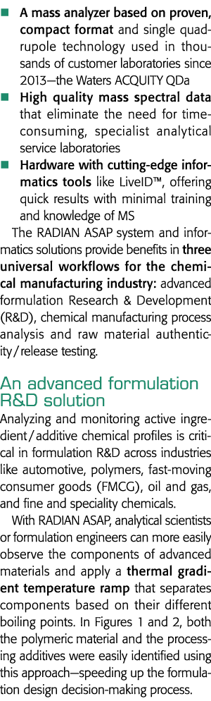   A mass analyzer based on proven, compact format and single quadrupole technology used in thousands of customer labo   