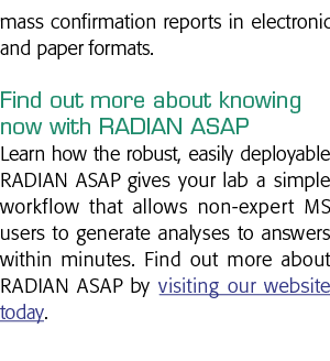 mass confirmation reports in electronic and paper formats  Find out more about knowing now with RADIAN ASAP Learn how   