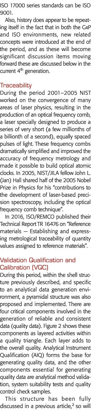 ISO 17000 series standards can be ISO 9001  Also, history does appear to be repeating itself in the fact that in both   