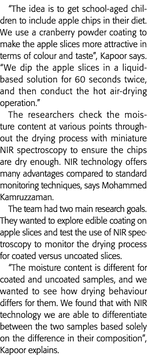  The idea is to get school-aged children to include apple chips in their diet  We use a cranberry powder coating to m   