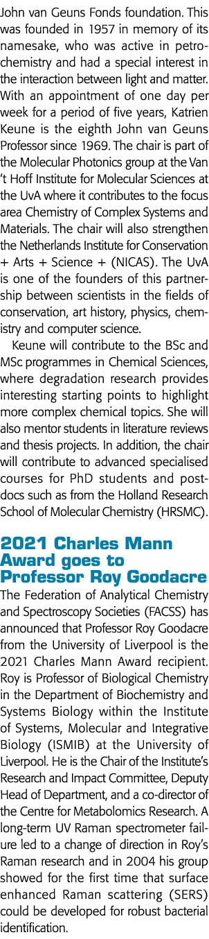 John van Geuns Fonds foundation  This was founded in 1957 in memory of its namesake, who was active in petrochemistry   