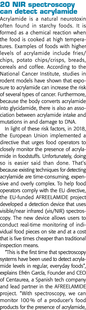 20 NIR spectroscopy can detect acrylamide Acrylamide is a natural neurotoxin often found in starchy foods  It is form   