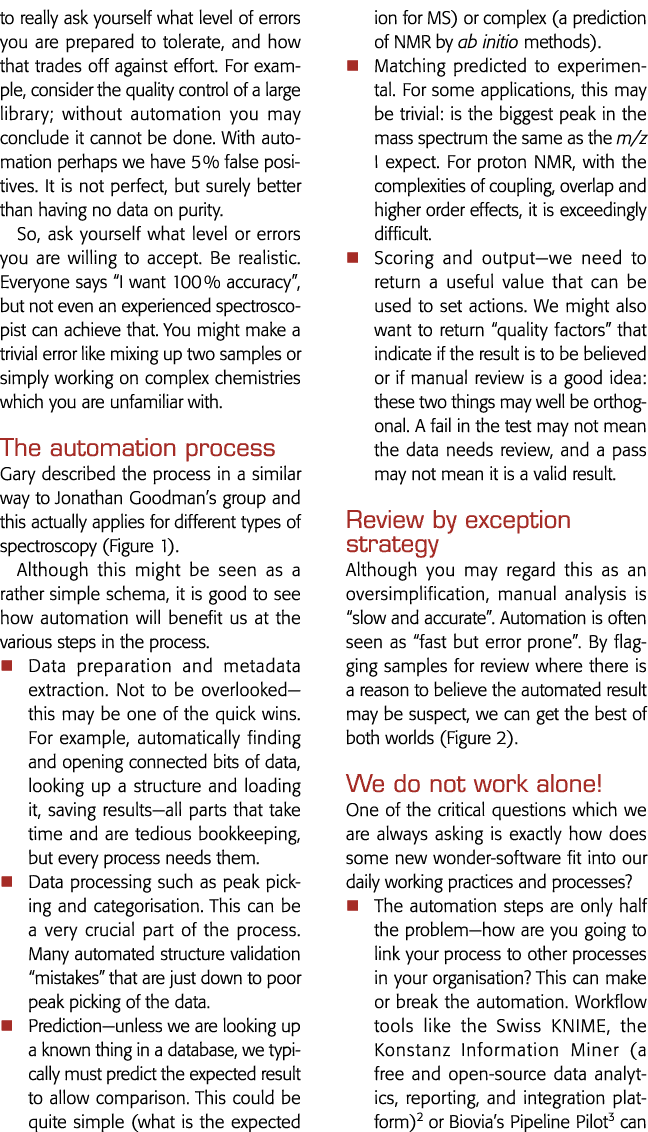 to really ask yourself what level of errors you are prepared to tolerate, and how that trades off against effort  For   