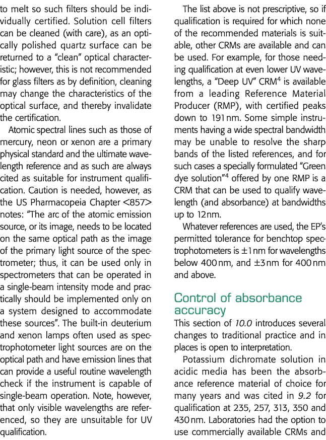 to melt so such filters should be individually certified  Solution cell filters can be cleaned (with care), as an opt   
