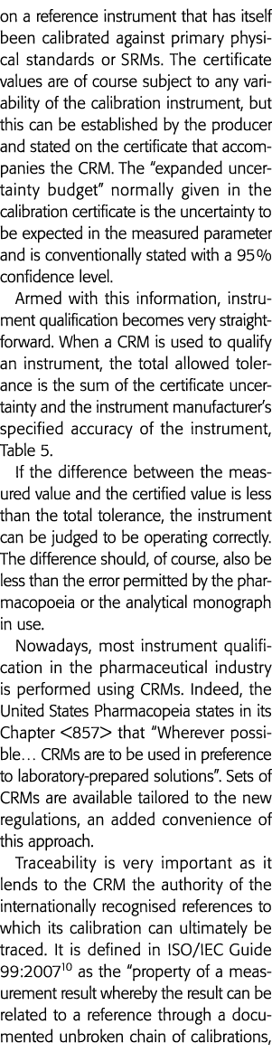 on a reference instrument that has itself been calibrated against primary physical standards or SRMs  The certificate   