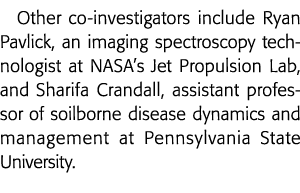 Other co-investigators include Ryan Pavlick, an imaging spectroscopy technologist at NASA s Jet Propulsion Lab, and S   
